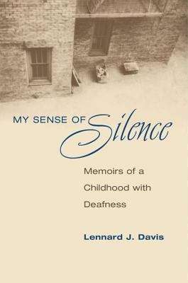 Book cover of My Sense of Silence: Memoirs of a Childhood with Deafness