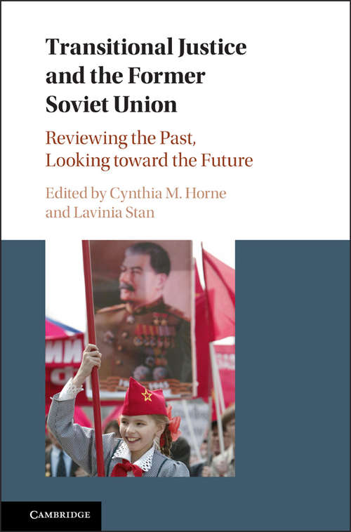 Book cover of Transitional Justice and the Former Soviet Union: Reviewing the Past, Looking toward the Future (Basees/routledge Series On Russian And East European Studies )