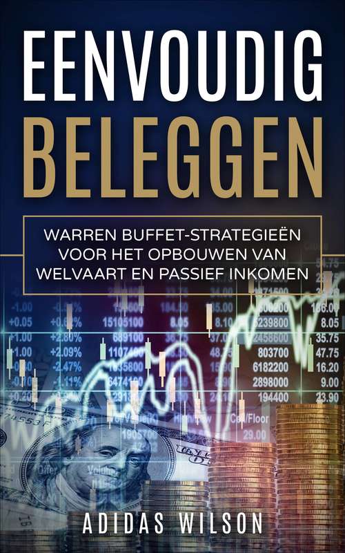 Book cover of Eenvoudig beleggen Warren Buffet-strategieën voor het opbouwen van welvaart en passief inkomen