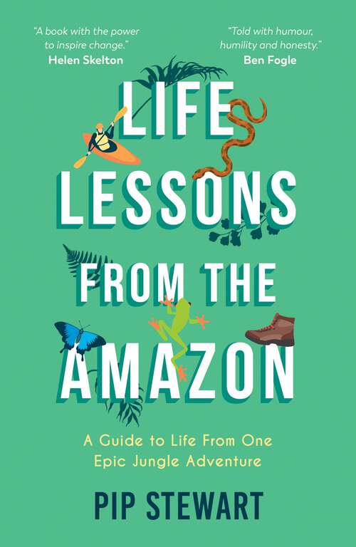 Book cover of Life Lessons From the Amazon: A Guide to Life From One Epic Jungle Adventure