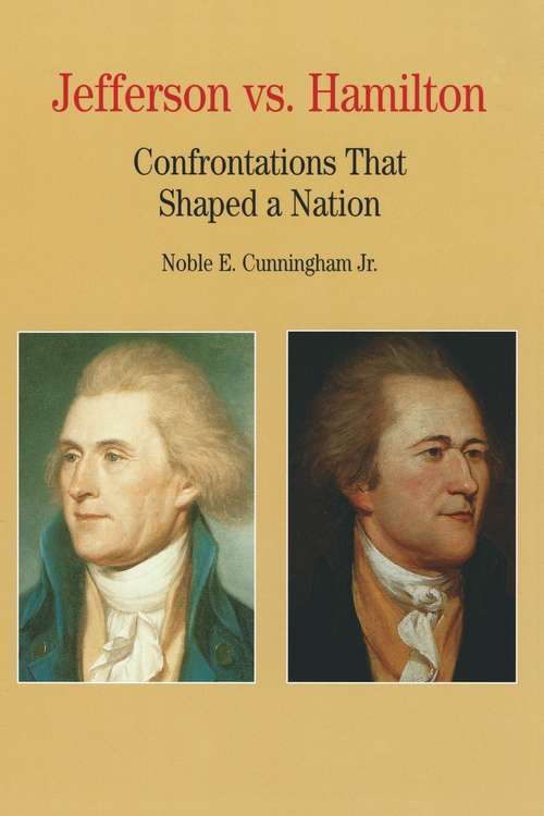 Book cover of Jefferson vs. Hamilton: Confrontations That Shaped A Nation (The Bedford Series In History And Culture)