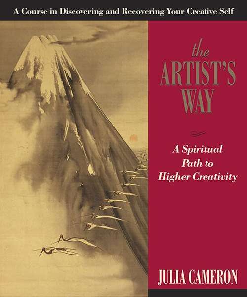 The Artist's Way, A Spiritual Path to Higher Creativity