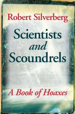 Book cover of Scientists and Scoundrels: A Book of Hoaxes