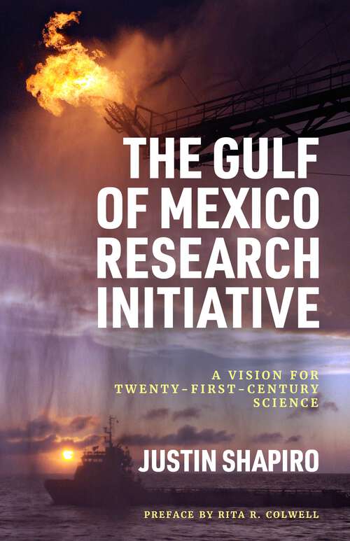 Book cover of The Gulf of Mexico Research Initiative: A Vision for Twenty-First-Century Science (EPUB Single) (America's Third Coast Series)