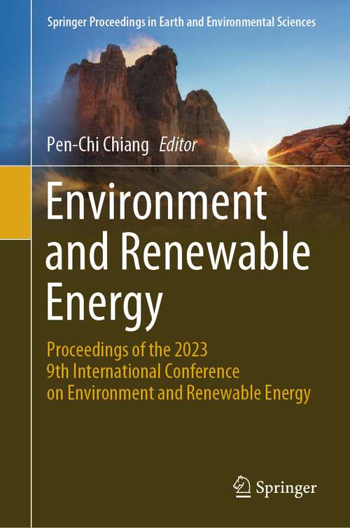 Book cover of Environment and Renewable Energy: Proceedings of the 2023 9th International Conference on Environment and Renewable Energy (2024) (Springer Proceedings in Earth and Environmental Sciences)