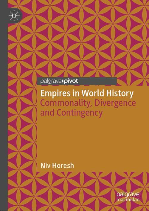 Book cover of Empires in World History: Commonality, Divergence and Contingency (1st ed. 2021)