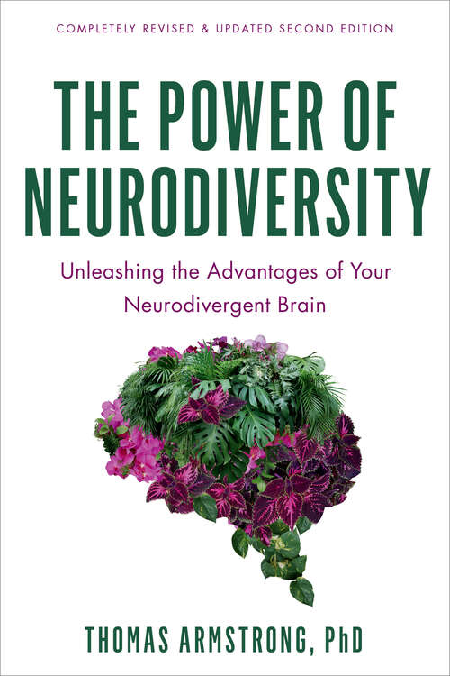 Book cover of The Power of Neurodiversity: Unleashing the Advantages of Your Differently Wired Brain (published in hardcover as Neurodiversity)