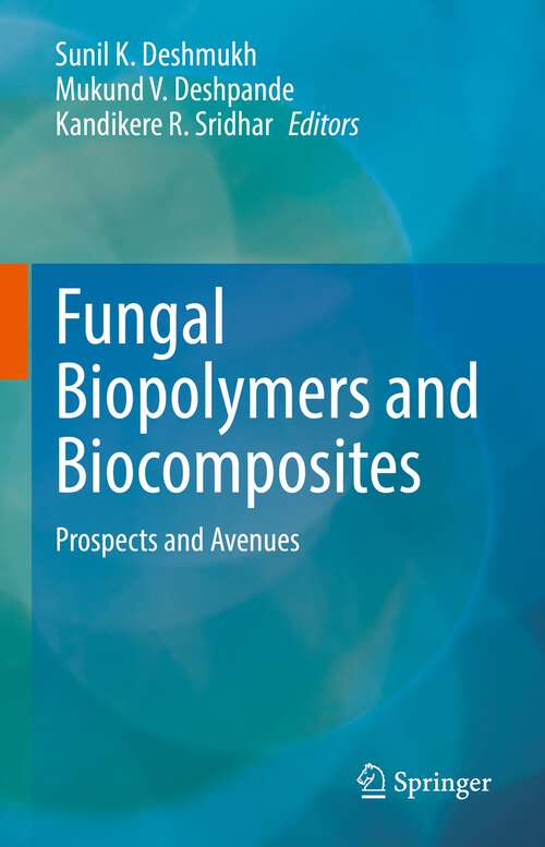 Book cover of Fungal Biopolymers and Biocomposites: Prospects and Avenues (1st ed. 2022)