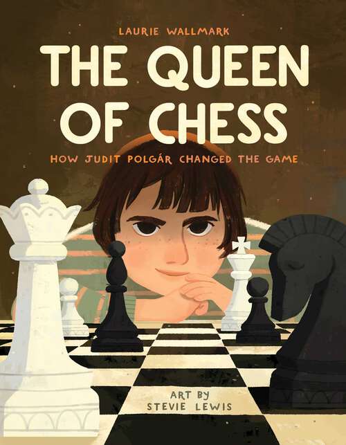 Book cover of The Queen of Chess: How Judit Polgár Changed the Game