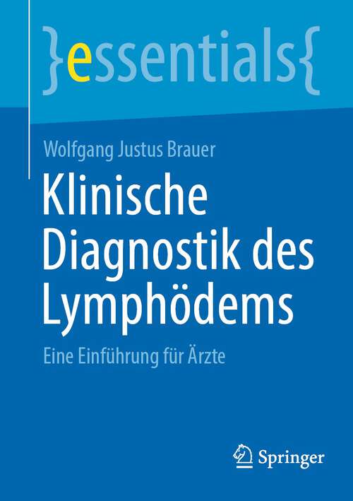 Book cover of Klinische Diagnostik des Lymphödems: Eine Einführung für Ärzte (1. Aufl. 2023) (essentials)