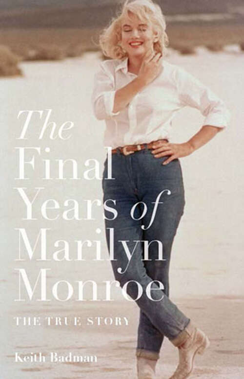 Book cover of The Final Years of Marilyn Monroe: The True Story