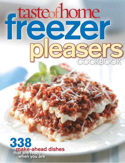 Book cover of Taste of Home: Freezer Pleasers Cookbook