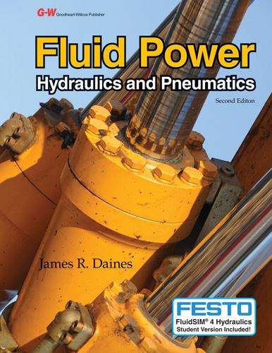 Fluid Power (Second Edition): Hydraulics and Pneumatic