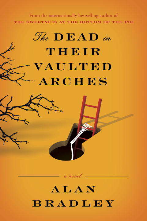 Book cover of The Dead in Their Vaulted Arches ( A Flavia de Luce Novel #6)