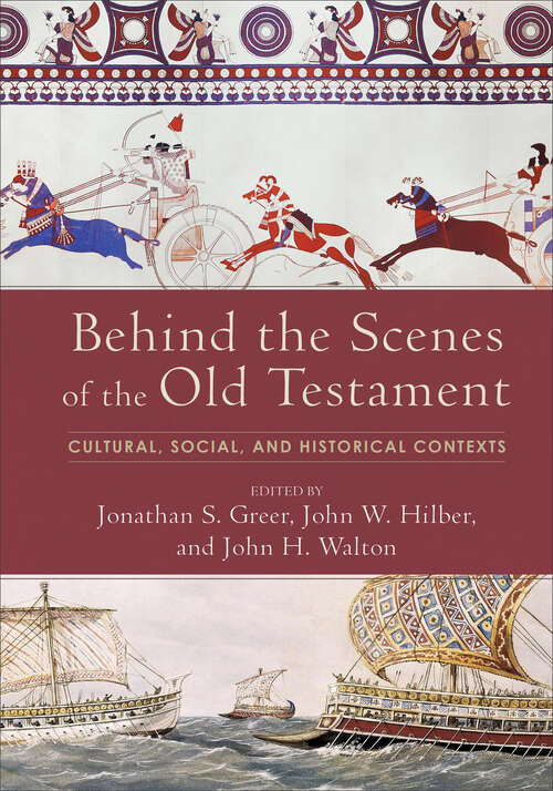 Book cover of Behind the Scenes of the Old Testament: Cultural, Social, And Historical Contexts