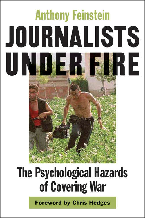 Book cover of Journalists under Fire: The Psychological Hazards of Covering War
