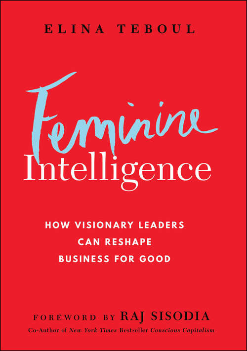 Book cover of Feminine Intelligence: How visionary leaders can reshape business for good