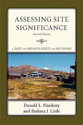 Assessing Site Significance: A Guide for Archaeologists and Historians (Second Edition)