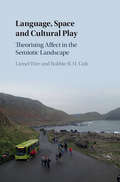 Language, Space and Cultural Play: Theorising Affect in the Semiotic Landscape