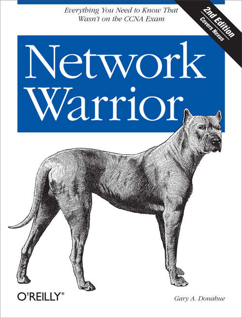 Book cover of Network Warrior: Everything You Need to Know That Wasn't on the CCNA Exam (2) (O'reilly Ser.)