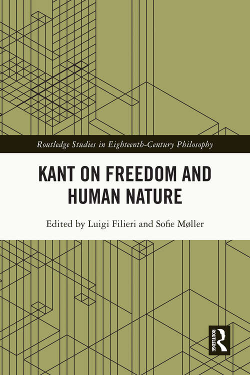 Book cover of Kant on Freedom and Human Nature (Routledge Studies in Eighteenth-Century Philosophy)