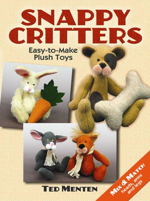 Book cover of Snappy Critters: Easy-to-Make Plush Toys