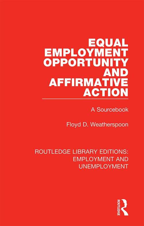 Book cover of Equal Employment Opportunity and Affirmative Action: A Sourcebook (Routledge Library Editions: Employment and Unemployment #9)