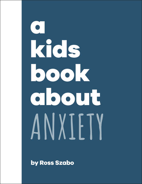 Book cover of A Kids Book About Anxiety: Kids Are Ready (A Kids Book)