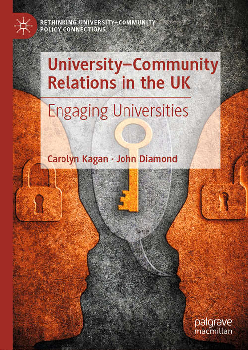 University–Community Relations in the UK: Engaging Universities (Rethinking University-Community Policy Connections)