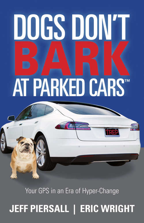 Dogs Don’t Bark at Parked Cars: Your GPS in an Era of Hyper-Change
