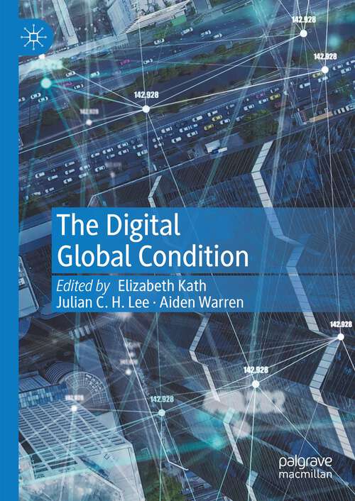 Book cover of The Digital Global Condition (1st ed. 2023)