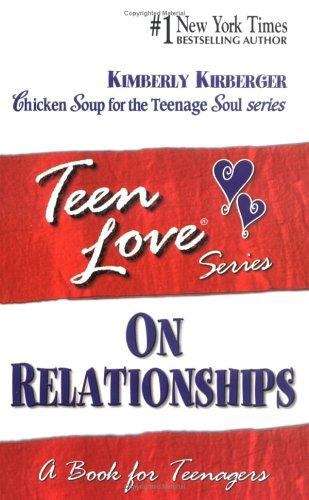 Teen Love, on Relationships: A Book for Teenagers