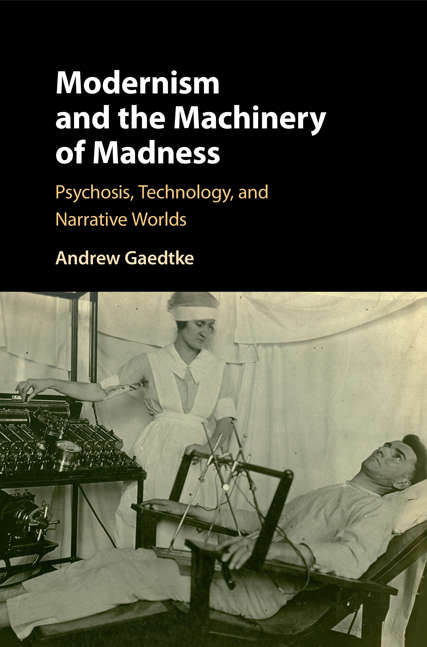 Book cover of Modernism and the Machinery of Madness: Psychosis, Technology, and Narrative Worlds