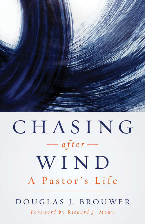 Book cover of Chasing after Wind: A Pastor's Life