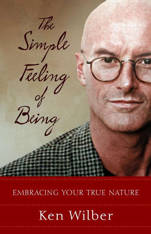 Book cover of The Simple Feeling of Being: Embracing Your True Nature