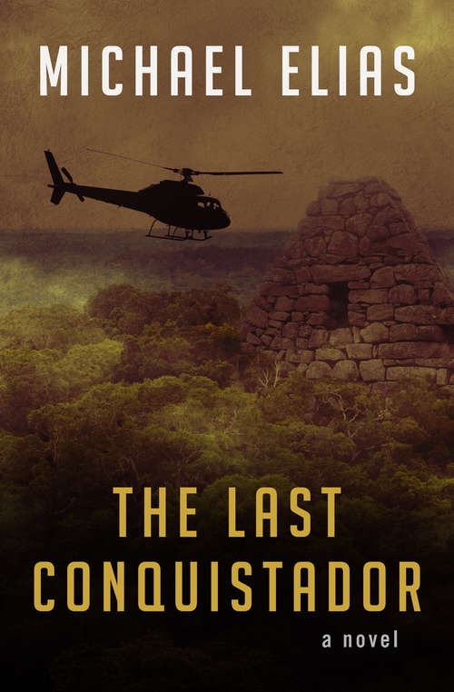 The Last Conquistador: A Novel