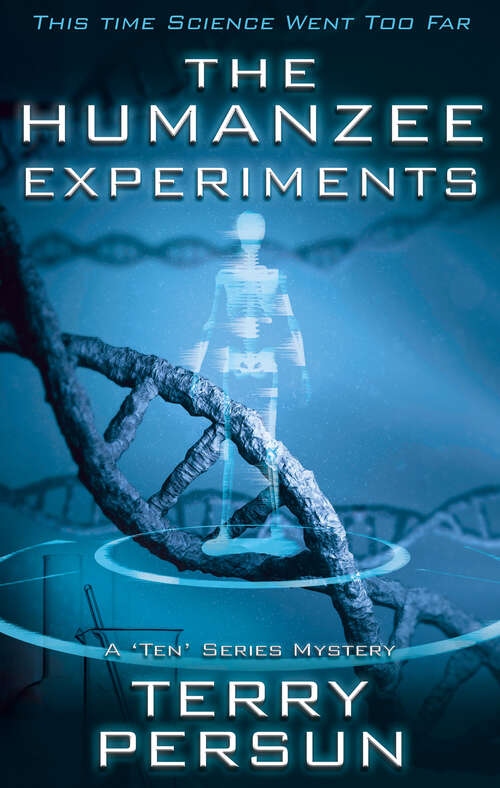 Book cover of The Humanzee Experiments: A 'Ten' Series Mystery (The 'Ten' Mysteries Series)