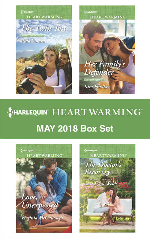 Harlequin Heartwarming May 2018 Box Set: The Twin Test\Love, Unexpected\Her Family's Defender\The Doctor's Recovery