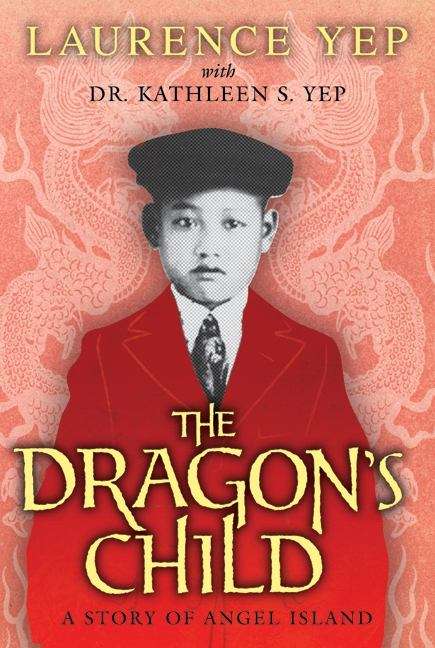 Book cover of The Dragon's Child: A Story of Angel Island