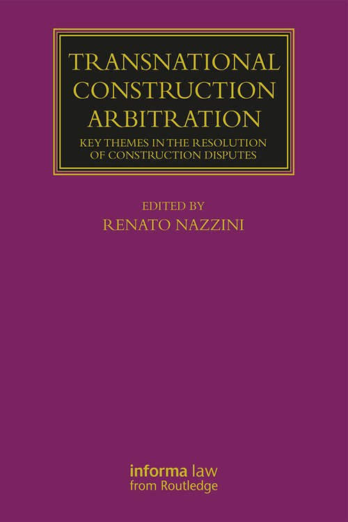 Book cover of Transnational Construction Arbitration: Key Themes in the Resolution of Construction Disputes (Lloyd's Arbitration Law Library)