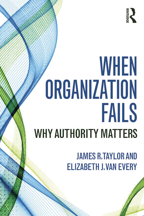 When Organization Fails: Why Authority Matters