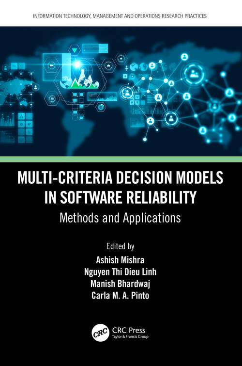 Multi-Criteria Decision Models in Software Reliability: Methods and Applications (Information Technology, Management and Operations Research Practices)