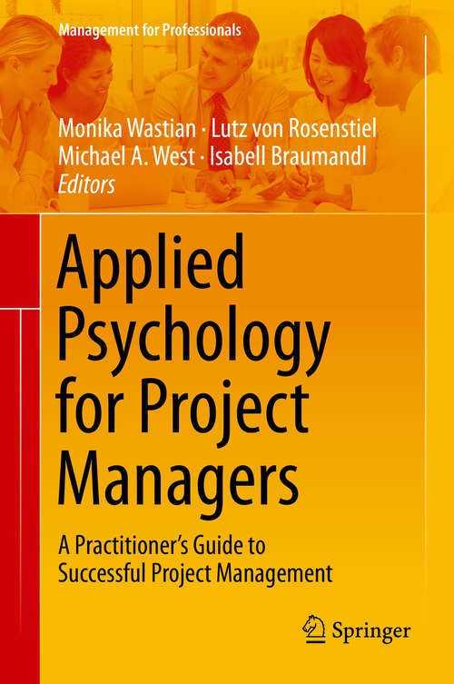 Applied Psychology for Project Managers: A Practitioner's Guide to Successful Project Management (Management for Professionals)