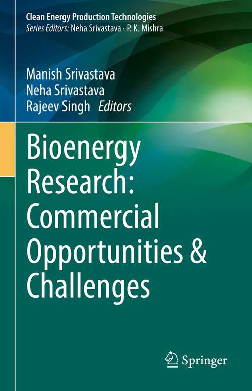 Bioenergy Research: Commercial Opportunities & Challenges (Clean Energy Production Technologies)