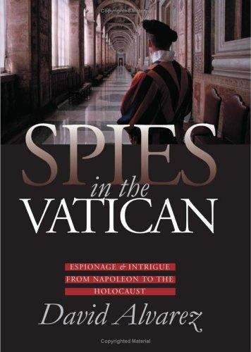 Spies in the Vatican: Espionage and Intrigue from Napoleon to the Holocaust