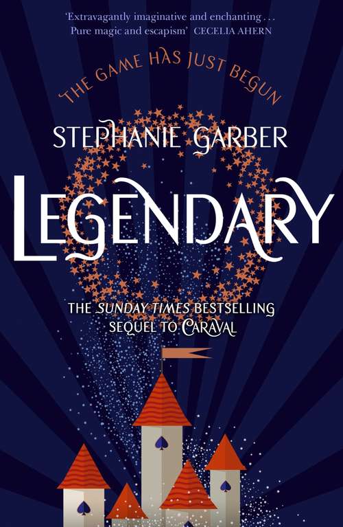Legendary: The magical Sunday Times bestselling sequel to Caraval (Caraval)