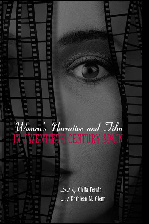 Book cover of Women's Narrative and Film in 20th Century Spain