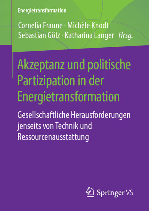 Akzeptanz und politische Partizipation in der Energietransformation: Gesellschaftliche Herausforderungen jenseits von Technik und Ressourcenausstattung (Energietransformation)