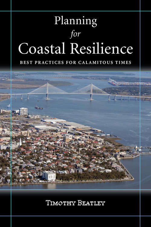 Planning for Coastal Resilience: Best Practices  for Calamitous Times
