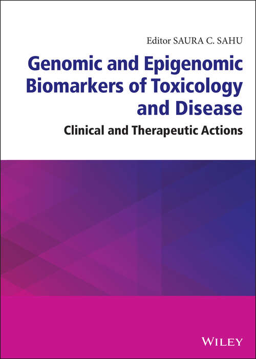 Genomic and Epigenomic Biomarkers of Toxicology and Disease: Clinical and Therapeutic Actions